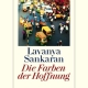 Lavanya Sankaran: Die Farben der Hoffnung. Diogenes, 2014.